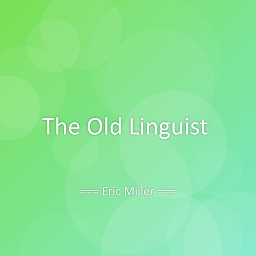 The Old Linguist