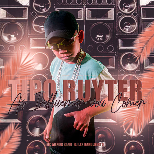 Tipo Ruyter , as Influencer Eu Vou Comer (Explicit)