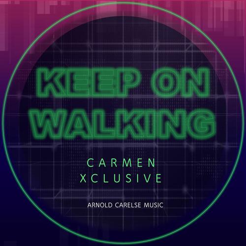 Keep On Walking (feat. Carmen Xclusive)