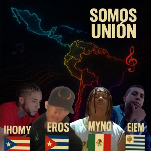 Eiem - Somos Union (feat. Ihomy_el_producto, Eros & Myno) [Explicit]
