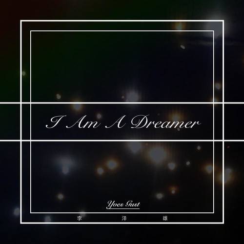 I Am A Dreamer