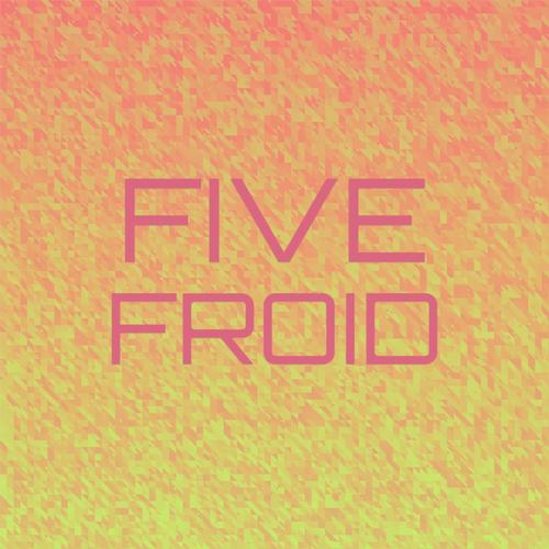 Five Froid