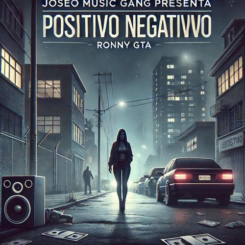Positivo Negativo (feat. JOSEO MUSIC GANG) [Explicit]