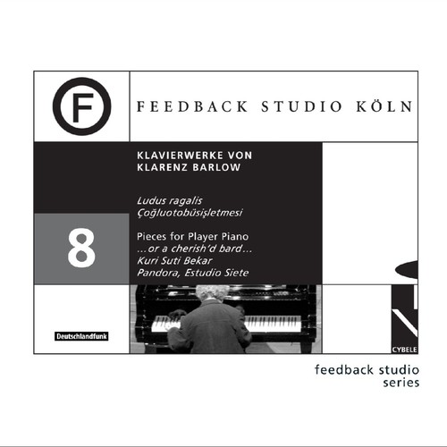 Feedback Studio Köln Vol. 8 - Klavierwerke von Klarenz Barlow