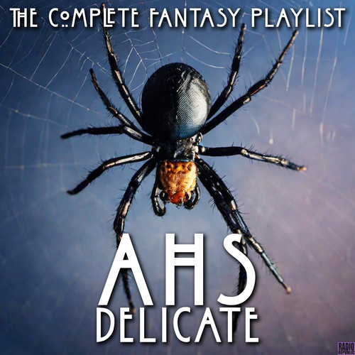 American Horror Story: Delicate- The Complete Fantasy Playlist