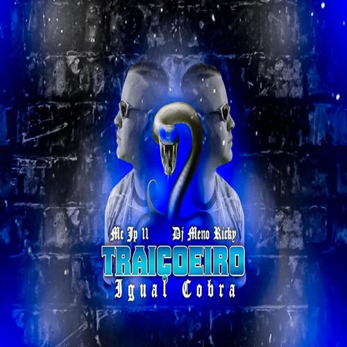 Mc Jp11 - Traiçoeiro Igual Cobra (Explicit)
