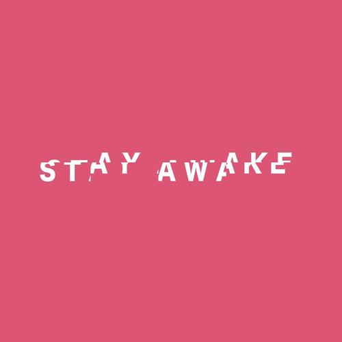 STAY AWAKE