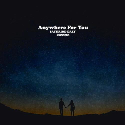 Anywhere For You (feat. Cossmo)