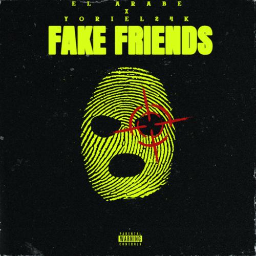 FAKE FRIENDS (feat. Yoriel 24k) [Explicit]