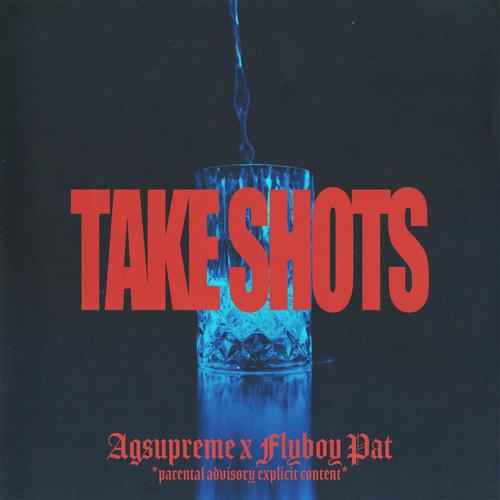 Take Shots (feat. fly boy pat) [Explicit]