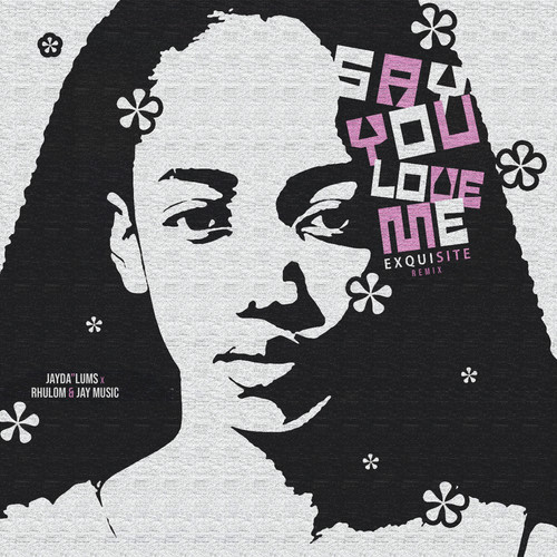 Say You Love Me (Exquisite) [Remix]