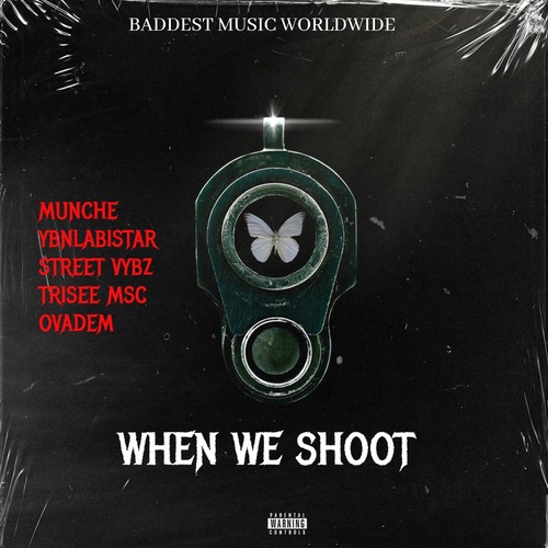 WHEN WE SHOOT (Explicit)