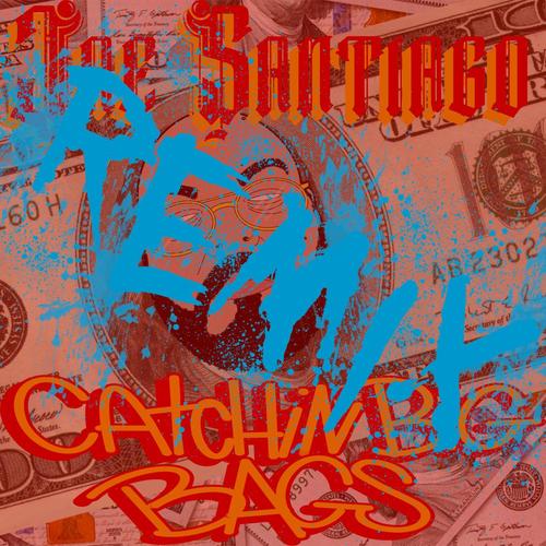 Catchin Big Bags (REMIX) [Explicit]