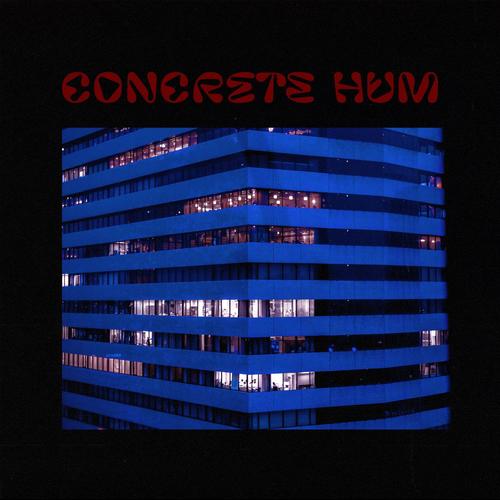 CONCRETE HUM