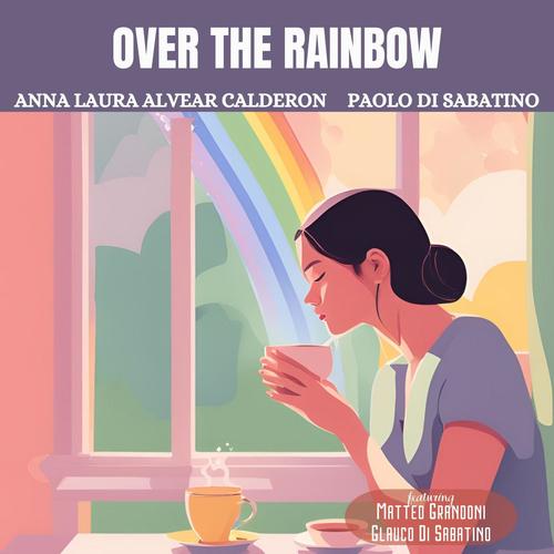 Over the rainbow (feat. Matteo Grandoni & Glauco Di Sabatino)