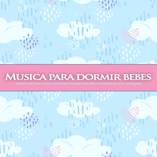 Musica para dormir bebes: Sonido suave para piano y lluvia para dormir en el bebé y canciones de cuna tranquilas