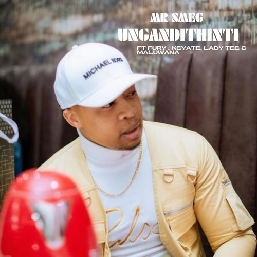 Ungandithinti (feat. Fury Mdlalose, Keyate, Lady Tee & Maluwana)