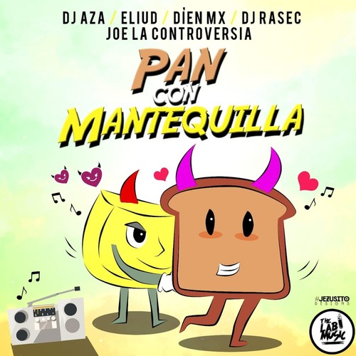 Pan Con Mantequilla (feat. Díen Mx & Eliud)