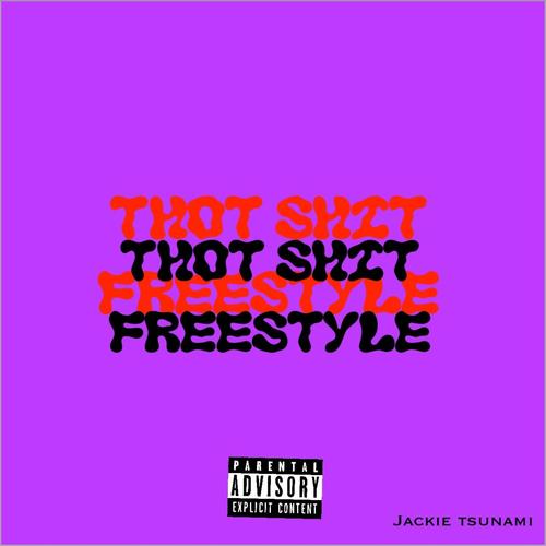 THOT **** FREESTYLE (Explicit)