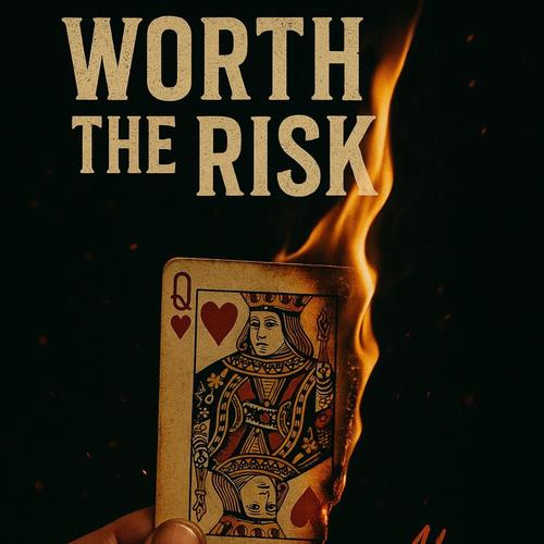 Worth the Risk (Explicit)