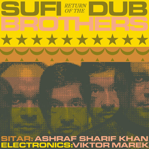 Return of the Sufi Dub Brothers