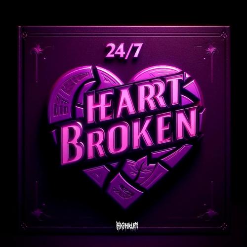 24/7 HEART BROKEN (Explicit)