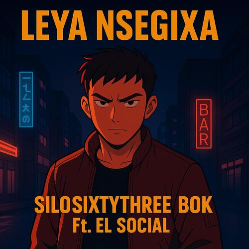 Leya Nsegixa (feat. El Social bad Cashtrinton)