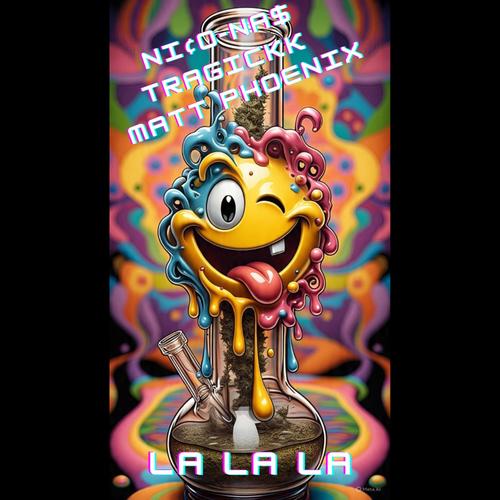La La La (feat. Tragickk & Matt Phoenix) [Explicit]