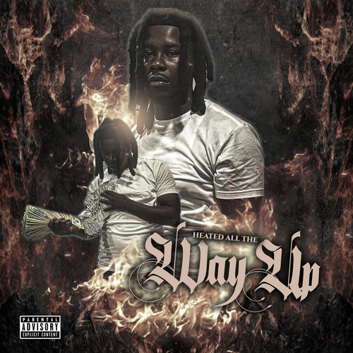 Heated All The Way Up (Explicit)
