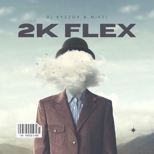 2K Flex (DJ Kyzzov Official) (feat. Mikel) [Explicit]