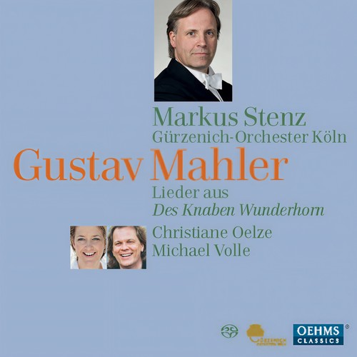 MAHLER, G.: Knaben Wunderhorn (Des) [Oelze, Volle, Cologne Gurzenich Orchestra, Stenz]