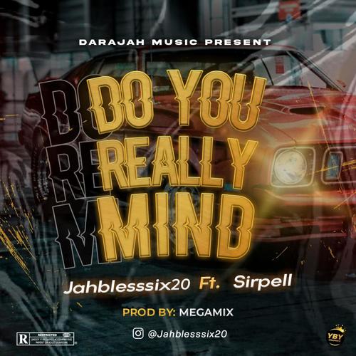 DO YOU REALLY MIND (feat. Sirpell)