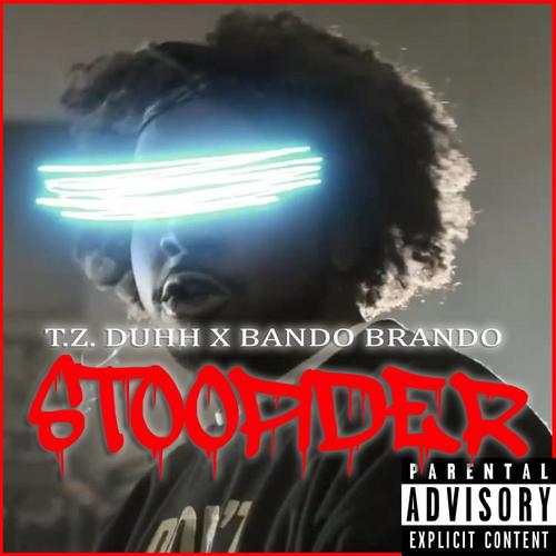 Stoopider (feat. Bando Brando) [Explicit]