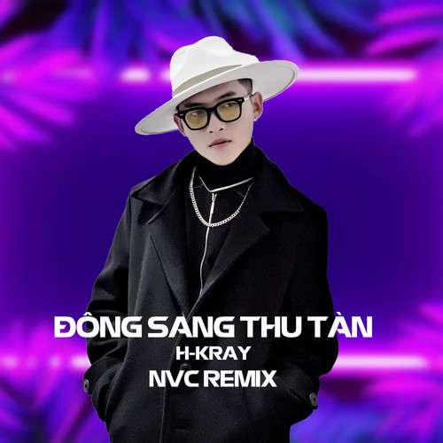 Đông Sang Thu Tàn (NVC Remix)