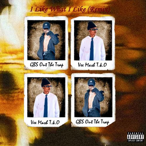 I Like What I Like (Remix) [Explicit]