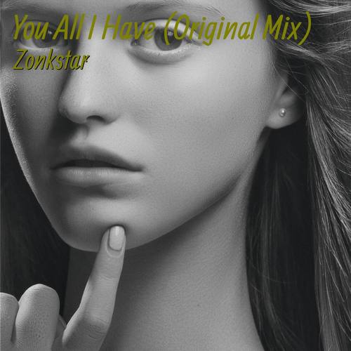You All I Have (Original Mix)
