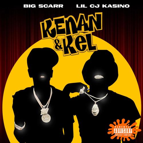 Kenan & Kel (feat. Big Scarr & LilCj Kasino) [Explicit]