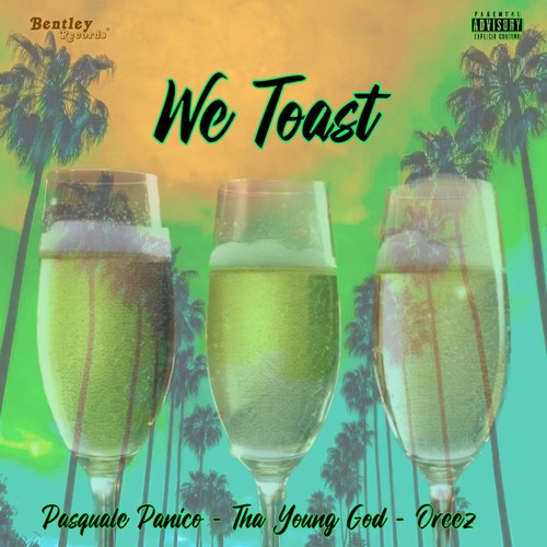 We Toast (Explicit)