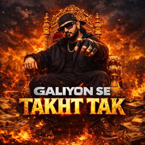 GALIYON SE TAKHT TAK (feat. Honey singh) [Explicit]