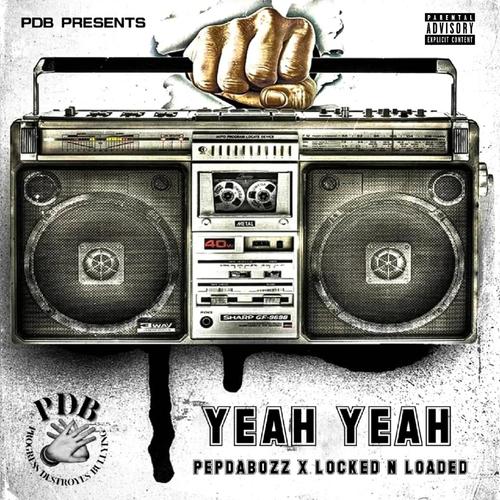 YEAH YEAH (feat. PEPDABOZZ) [Explicit]