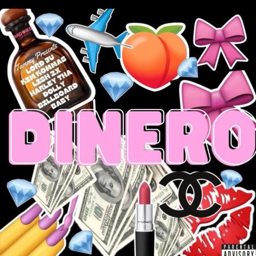 DINERO (feat. Blvk Molly, Lord Ju, Kim Kommas, Lish 2x, Harleythadolly & Billboard Baby) [Explicit]