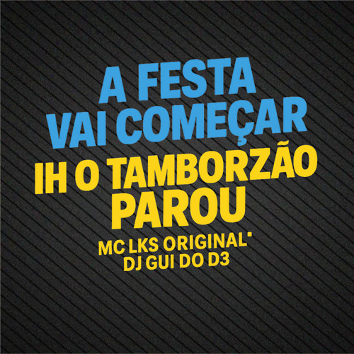 A Festa Vai Começar Vs Ih o Tamborzão Parou (Explicit)