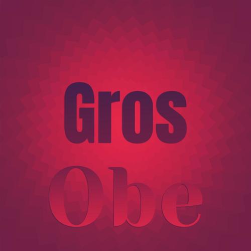 Gros Obe