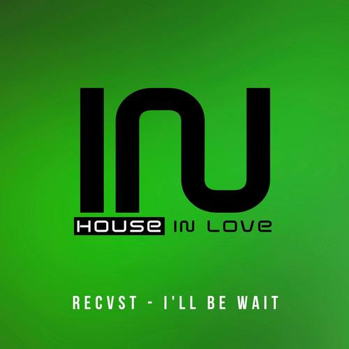 I'll Be Wait