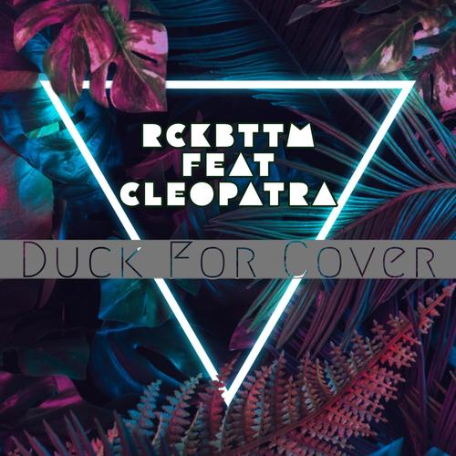 Duck For Cover (feat. Cleopatra) [Explicit]