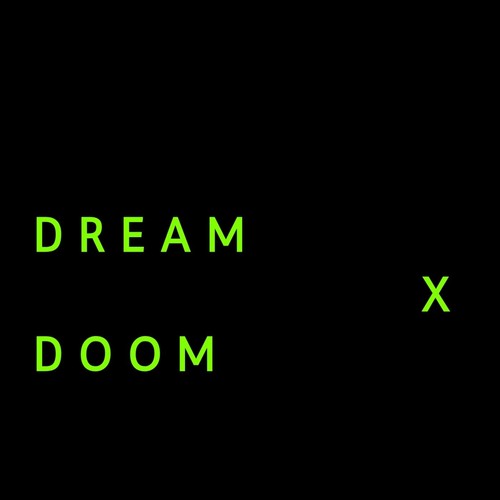 DREAM X DOOM (Explicit)