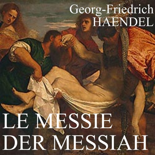 Haendel : Oratorio en trois parties, HWV 56 'Messiah'