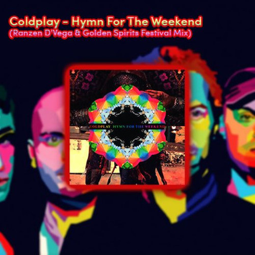 Hymn for the Weekend (Ranzen D'Vega & Golden Spirits Festival Mix)
