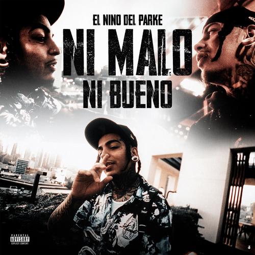 Ni Malo, Ni Bueno (Explicit)