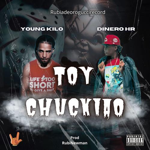 TOY CHUCKIAO (feat. DINERO HR & RubiNewman prod) [Explicit]